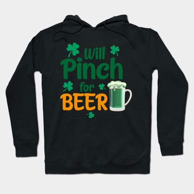 Will pinch for beer - funny saying for St. Partick's Day. Hoodie by Jkinkwell